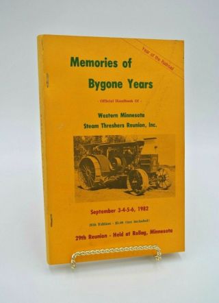 Memories Of Bygone Years Western Minnesota Steam Threshers Rollag 1982 Handbook