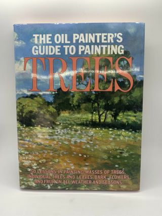 The Oil Painters Guide To Painting Trees Scaeffer 1985 Hcdj Book Art Instruction