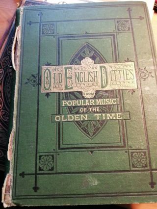Old English Ditties From Popular Music Of The Olden Time Vol.  1
