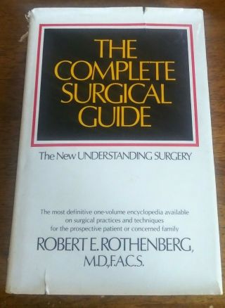 1974 - Vintage Book The Complete Surgical Guide By Robert Rothenberg,  Md F.  A.  C.  S.