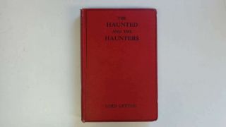 Good - The Haunted And The Haunters.  - Lord.  Lytton 1925 - 01 - 01 First Edition.  Th