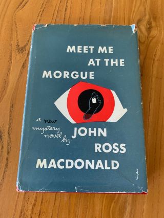 Meet Me At The Morgue,  Ross Macdonald,  Hc/dj,  1953,  Bce