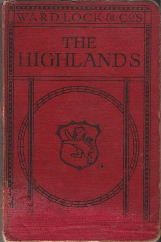 Ward Lock Red Guide - The Highlands Of Scotland - 1925/26 - 6th Edition Revised