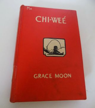 1943 Chi - Wee Hardcover Book By Grace Moon The Adventures Of A Little Indian Girl