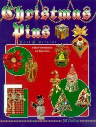 Christmas Pins Past & Present Book - Collectors Id & Value Guide - Jill Gallina
