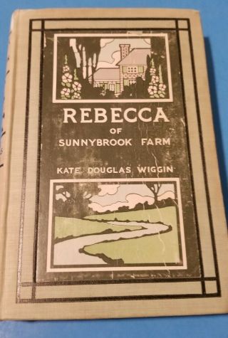 Rebecca Of Sunnybrook Farm - Kate Douglas Wiggin 1903 Hc