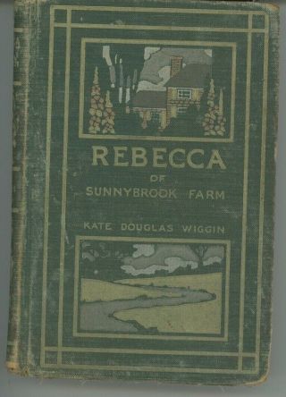 Rebecca Of Sunnybrook Farm By Kate Douglas Wiggin 1903 First Edition Hardback