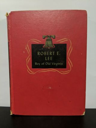 Boy Of Old Virginia Robert E.  Lee By Monsell - Childhood Of Famous Americans Ed.