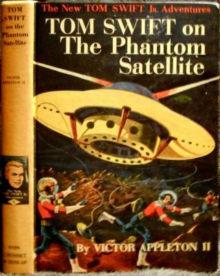 Tom Swift On The Phantom Satellite 9 © 1956 Victor Appleton Ii