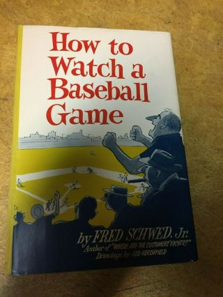 How To Watch A Baseball Game Fred Schwed