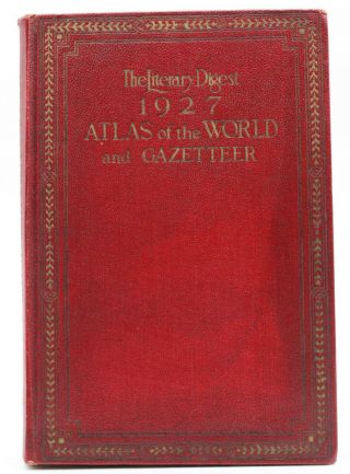 Literary Digest 1927 Atlas Of The World And Gazetteer Hardcover 192 Page Vg/fn