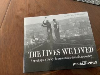 The Lives We Lived - Rare Glimpse Of Quincy Illinois Book - Dawn Of A Century