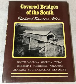 Covered Bridges Of The South By Richard Sanders Allen Hardcover Vintage 1970