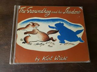 Kurt Weise,  The Groundhog & His Shadow,  Vintage 1959 Hb Rare Edition