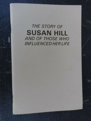1979 Sc Book The Story Of Susan Hill By Lynn Edward Hill Summerville,  Oregon