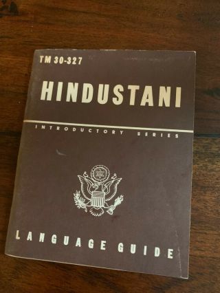 Hindustani: A Guide To The Spoken Language - 1944 - War Department Tm 30 - 327