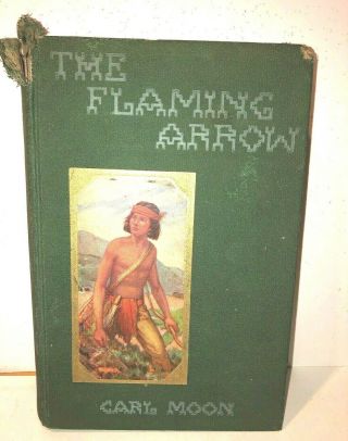 The Flaming Arrow By Karl Moon 1927 Native American Color Illustration 1st Ed