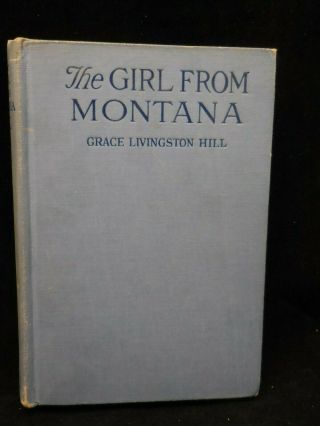 The Girl From Montana Grace Livingston Hill 1922 Hc
