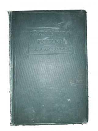 A Practical Course In Botany By Andrews 1911 Agriculture Flora