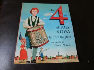 Vtg The 4th Of July Story Alice Dalgliesh Marie Nonnast 1st Edition 1956 Book