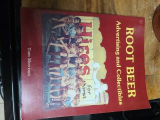 Root Beer Advertising And Collectibles By Tom Morrison (1997,  Trade Paperback)
