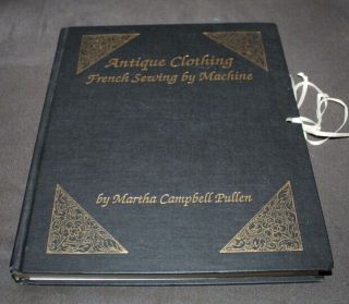 Vtg 1990 Book Antique Clothing French Sewing By Machine Pullen