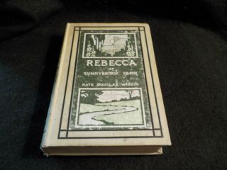 Rebecca Of Sunnybrook Farm By Kate Douglas Wiggin Hard Cover,  First Edition 1903