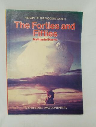 1977 History Of The Modern World The Forties And Fifties Nathaniel Harris Rare
