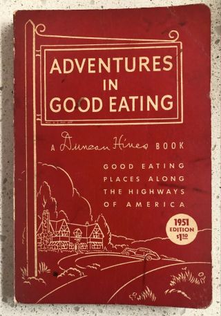 Adventures In Good Eating A Duncan Hines Book 1951 Guide To Highway Restaurants