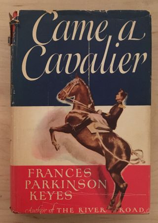 Vintage Hardback Came A Cavalier By Frances Parkinson Keyes 1947 Book River Road