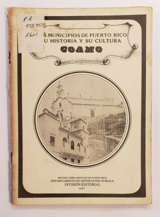 Vintage Book / Los Municipios De Puerto Rico / Coamo / 1987 1