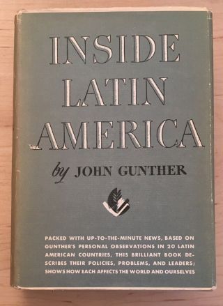 Vintage Hardback Inside Latin America By John Gunther 1941 First Edition Book
