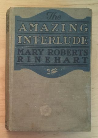 Vintage Hardback The Interlude By Mary Roberts Rinehart 1918 1st Ed Book