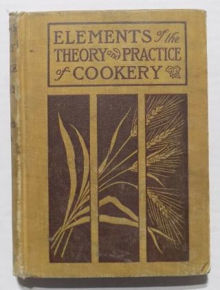 Elements Of The Theory And Practice Of Cooking Mary E.  Williams Hardcover 1910
