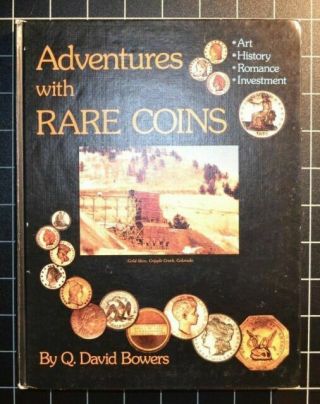 Adventures With Rare Coins By Q.  David Bowers