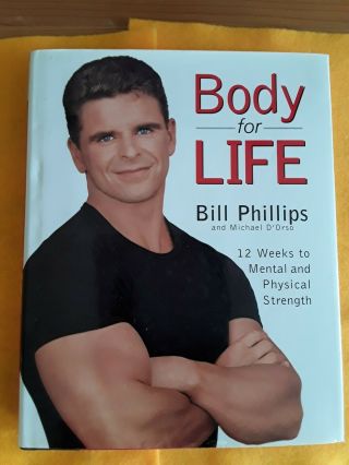 Body For Life By Bill Phillips,  Non - Fiction Hardback Book,  Health And Wellbeing