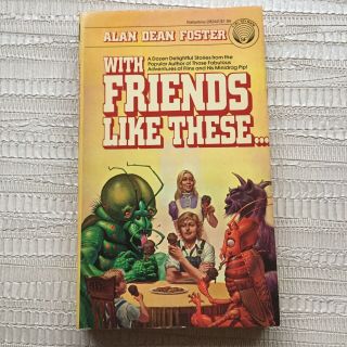 With Friends Like These.  By Alan Dean Foster - 1977 Del Rey Book Paperback