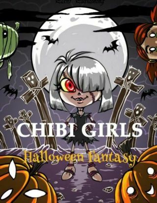 Chibi Girls: Halloween Fantasy: An Adult Coloring Book With Horror Girls