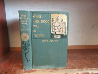 Old When Knighthood Was In Flower Book 1899 Edwin Caskoden Love Mary Tudor King