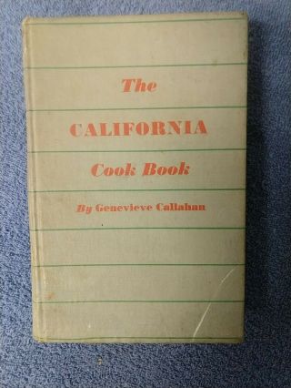 The California Cook Book By Genevieve Callahan 1946 First Edition