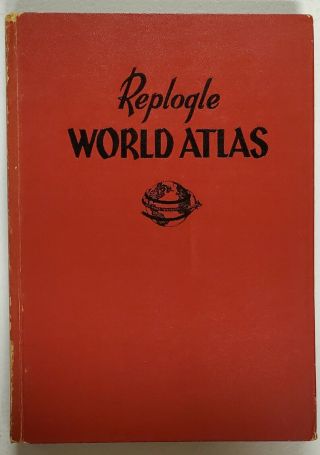 Replogle World Atlas And The Story Of The Globe 1957