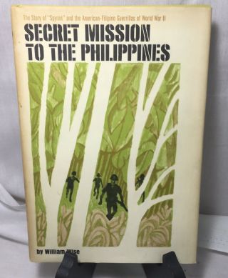 Secret Mission To The Philippines By William Wise Ww2 War Novel 1968 1st Ed.