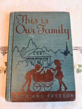 “this Is Our Family” 1942 Faith And Freedom Reader