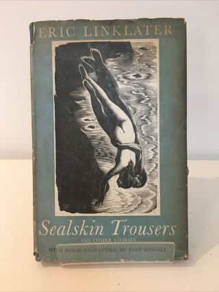 Sealskin Trousers And Other Stories By Eric Linklater,  1947,  Illus - Joan Hassall