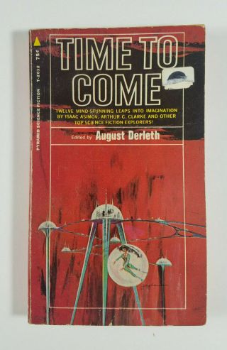 Time To Come Edited By August Derleth 1969 Pyramid T - 2012 Paperback