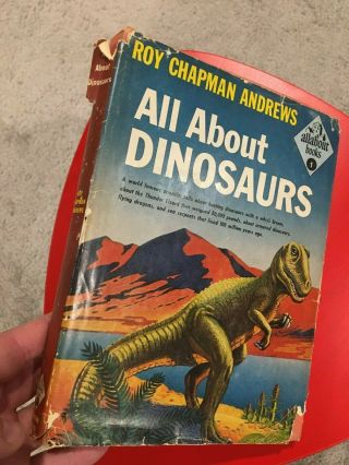 Vintage (1953) Book,  " All About Dinosaurs,  " By Roy Chapman Andrews