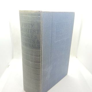 Fifty Greatest Rogues Tyrants And Criminals - Odhams Press Ltd - 1938 - 704 Page