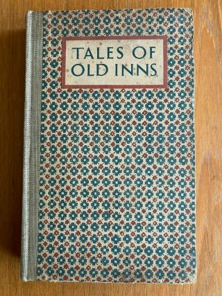 Tales Of Old Inns - History Legend Romance Of Older Hostelries Trust Houses 1927