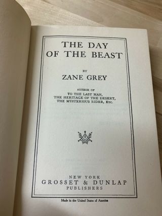 The Day Of The Beast,  Zane Grey Hardcover 1922 - 1st Edition G - W Grosset & Dunlap 3