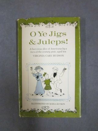 O Ye Jigs & Juleps 10 Year Olds View Of Life In America 1904 1962 Printing